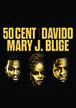 50 Cent | Davido | Mary J. Blige